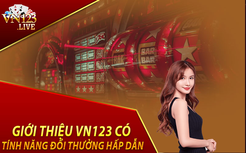 Giới Thiệu VN123 Có Tính Năng Đổi Thưởng Hấp Dẫn