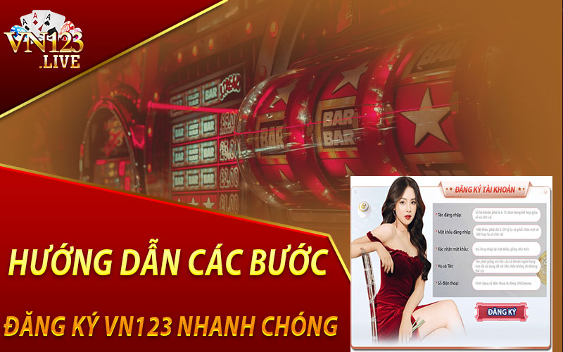 Hướng Dẫn Các Bước Đăng Ký VN123 Nhanh Chóng