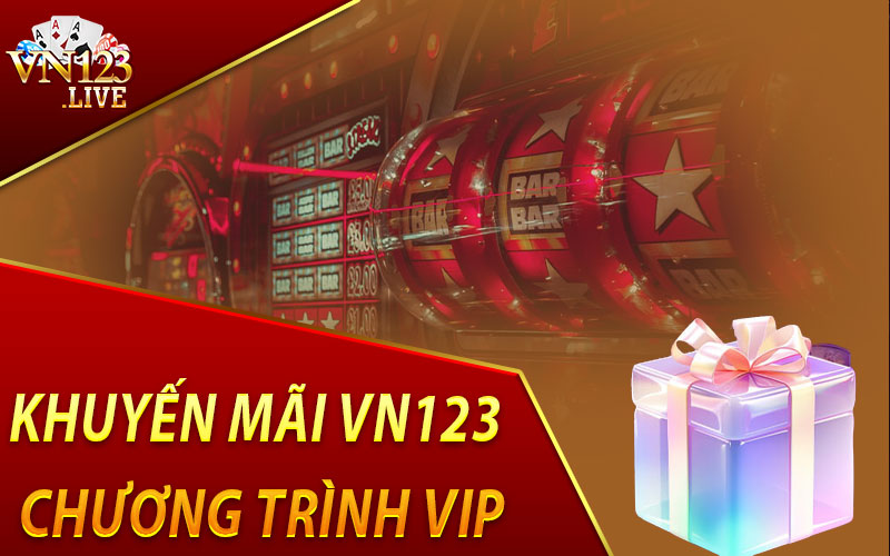 Khuyến Mãi VN123 Chương Trình VIP